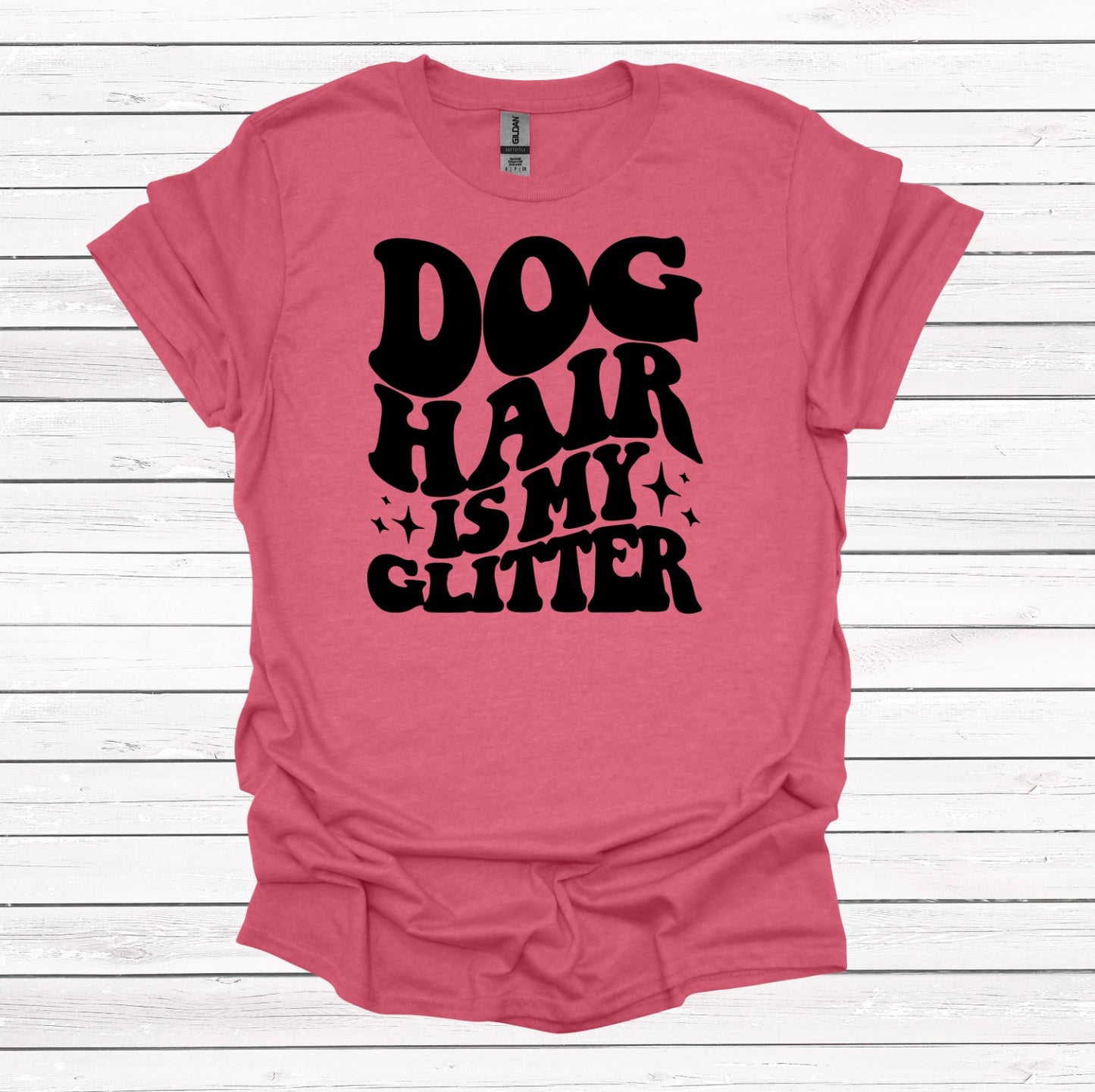 Dog Hair Is My Glitter - Graphic Apparel