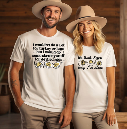 I Would Do Some Sketchy Stuff for Deviled Eggs T-Shirt