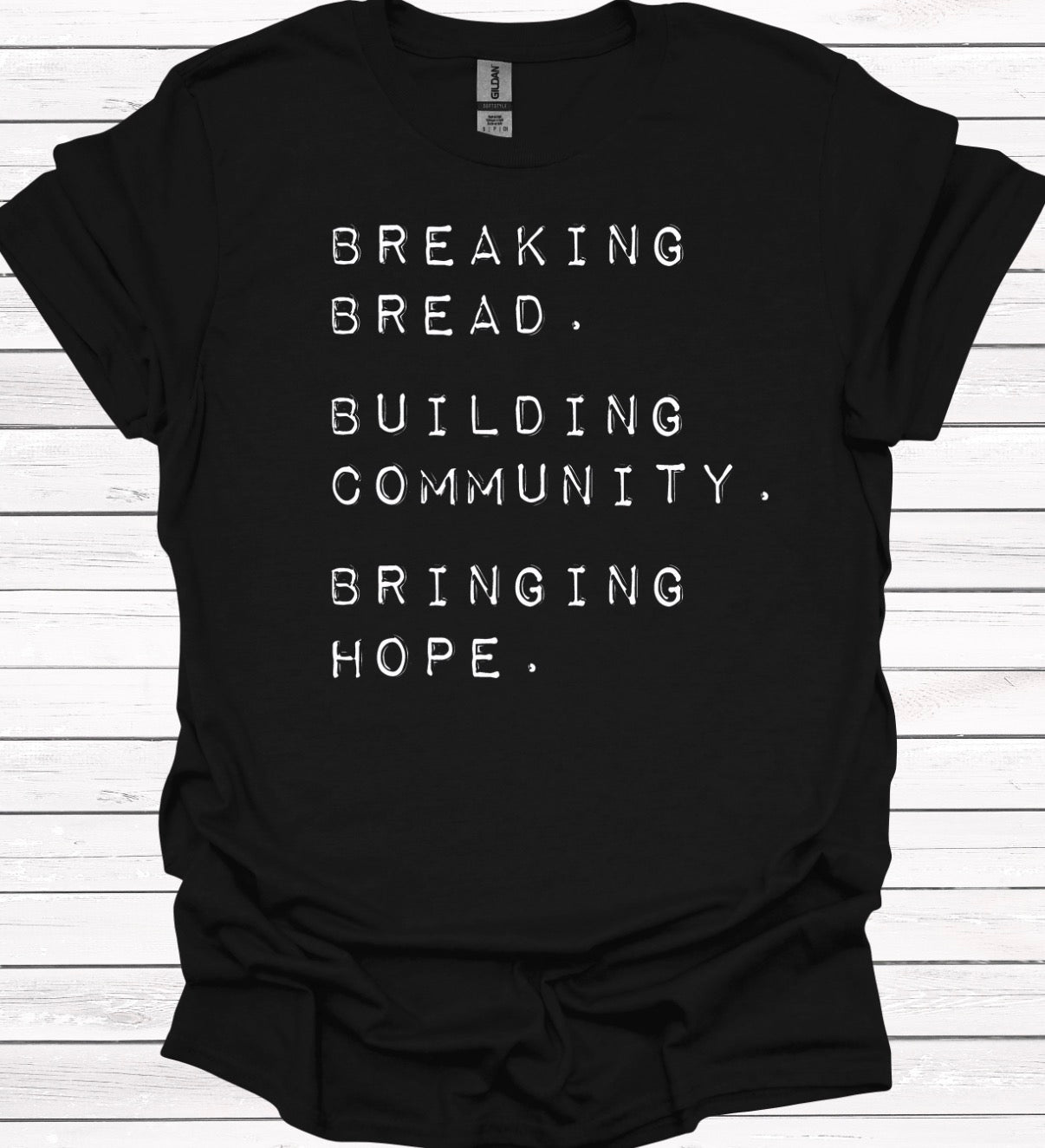 Breaking Bread. Building Community.  Bringing Hope